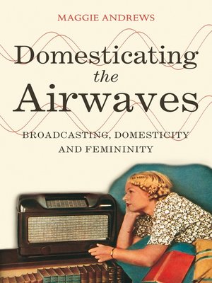 cover image of Domesticating the Airwaves